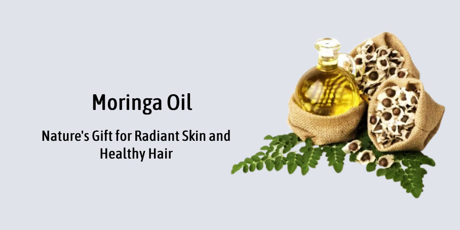 Benefits of Moringa Oil for Skin & Hair Care