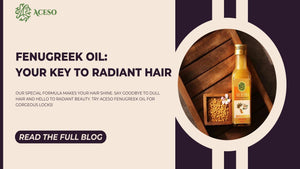 Fenugreek Oil: Your Key to Radiant Hair